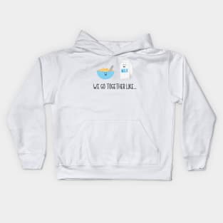 We Go Together Like Cereal & Milk - Breakfast Couple Kids Hoodie